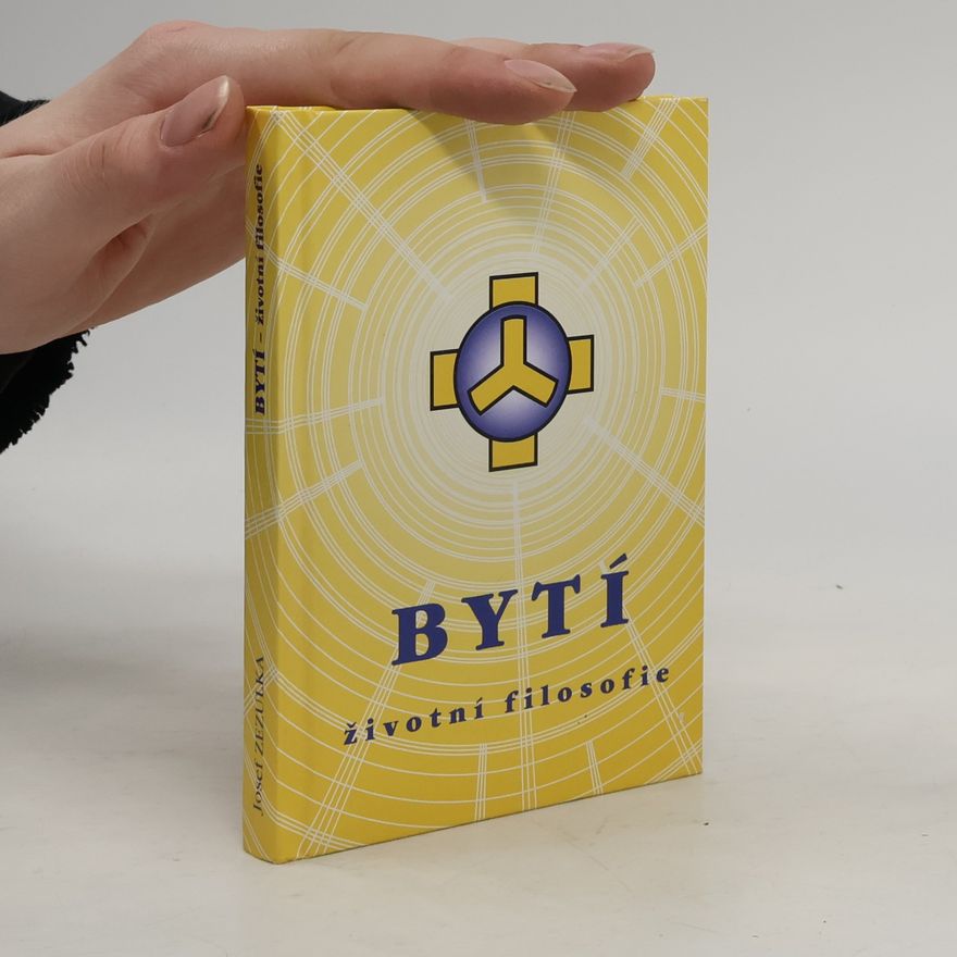 Josef Zezulka Bytí : životní filosofie