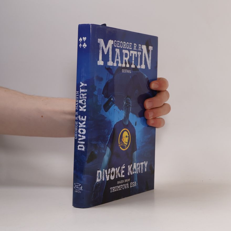 George R. R. Martin Divoké karty. Svazek druhý, Trumfová esa