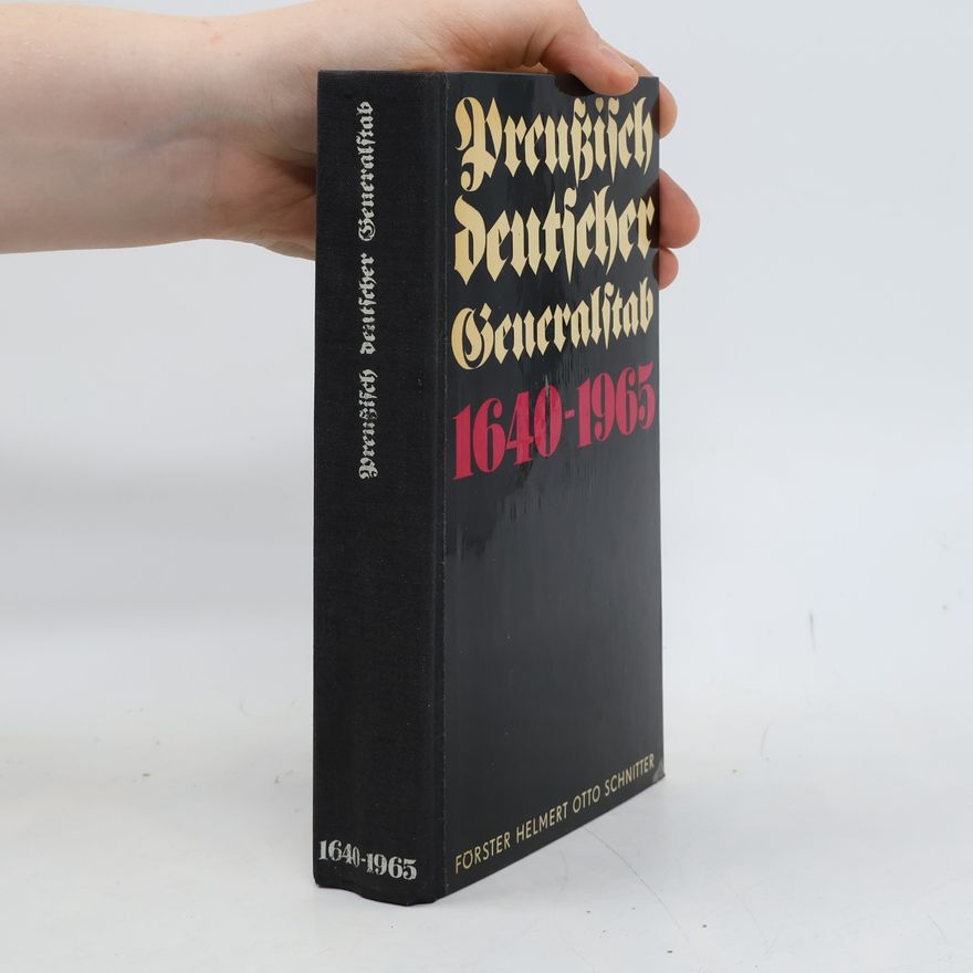 Otto Schnitter Der preussisch-deutsche Generalstab 1640 - 1965