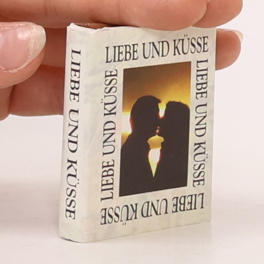 Collectif d'auteurs Kleine Zitatenbücher - Liebe und Küsse