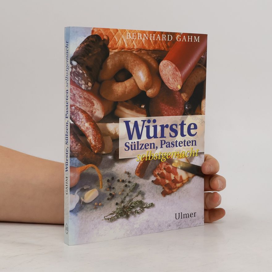 Bernhard Gahm Würste, Sülzen, Pasteten selbstgemacht