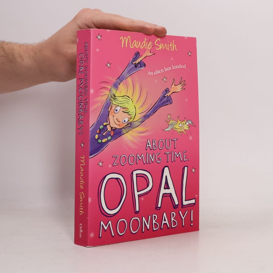Maudie Smith About Zooming Time, Opal Moonbaby!