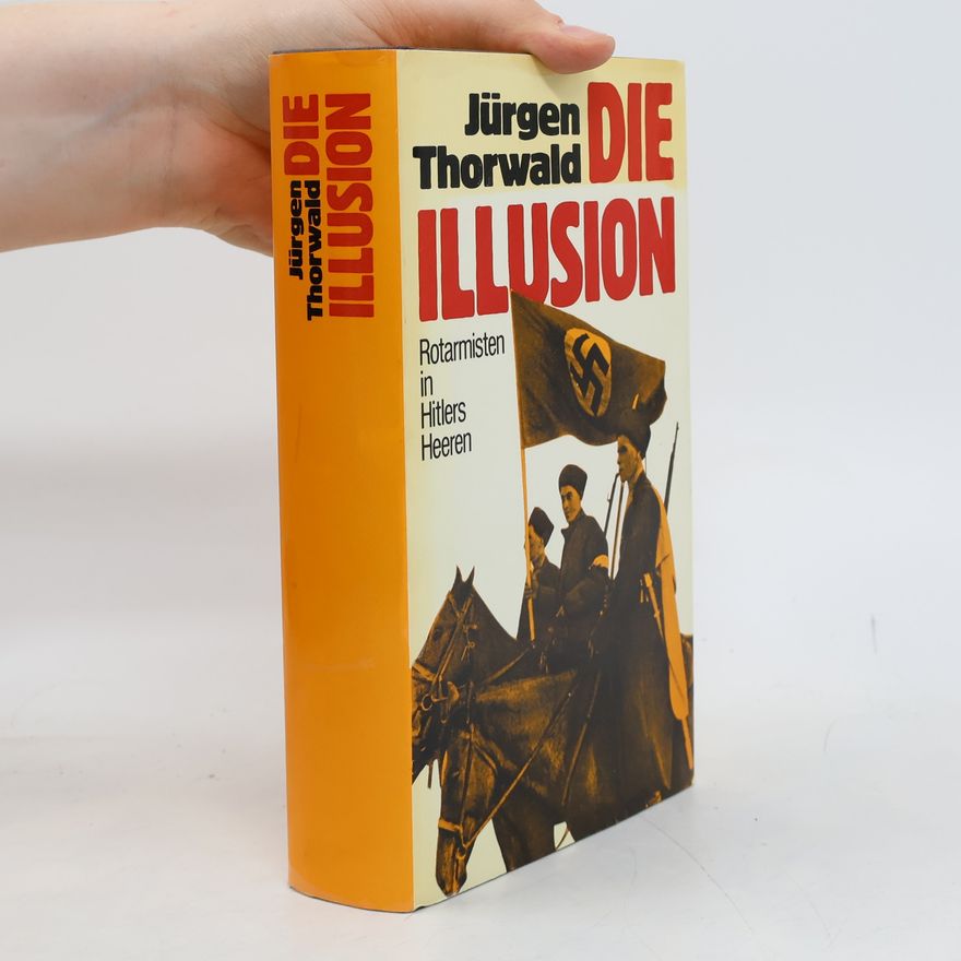Jürgen Thorwald Die Illusion