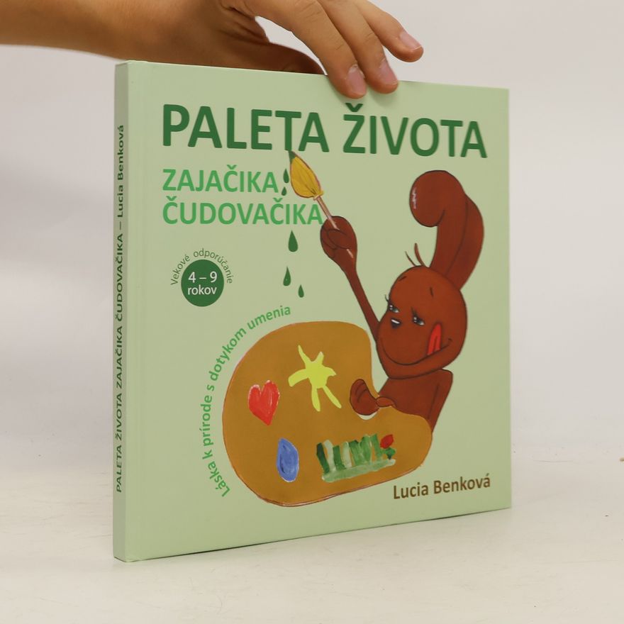 Lucia Benková Paleta života zajačika Čudovačika