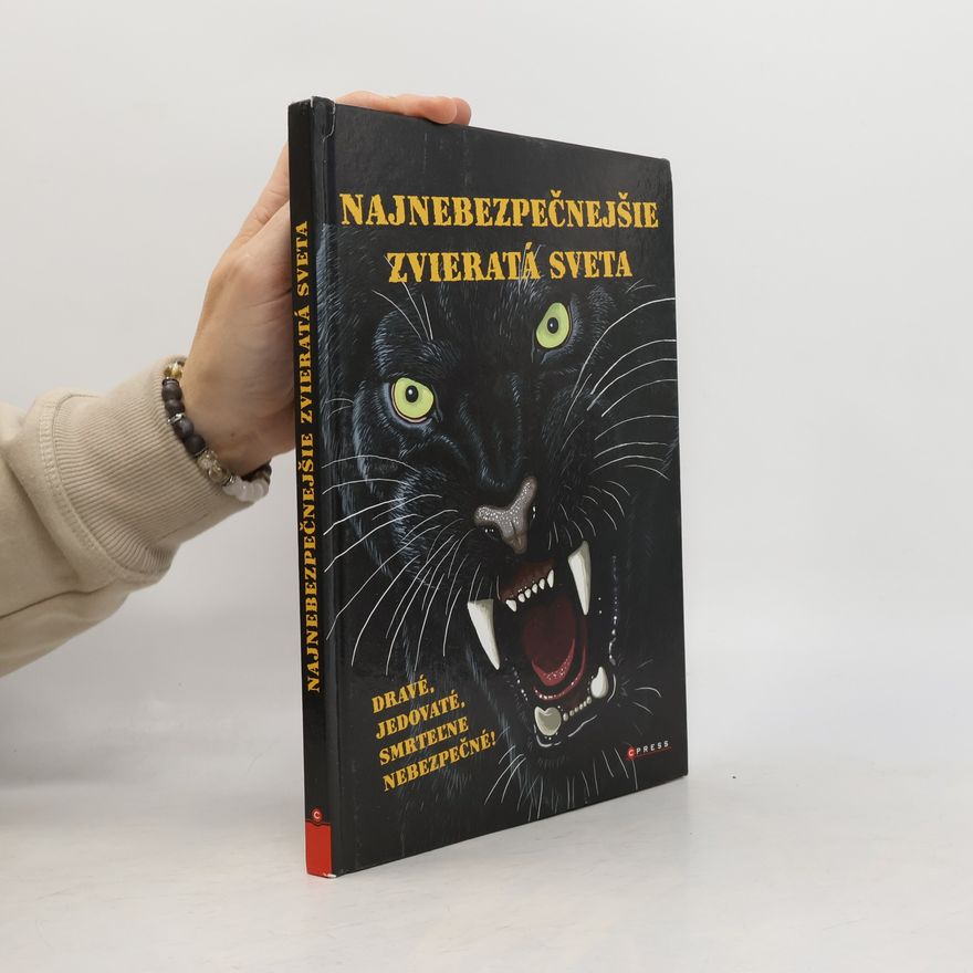 Karolin Küntzel Najnebezpečnejšie zvieratá sveta