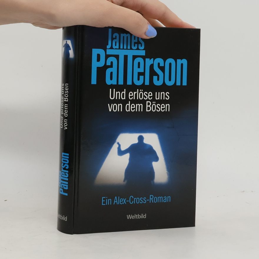 James Patterson Und erlöse uns von dem Bösen