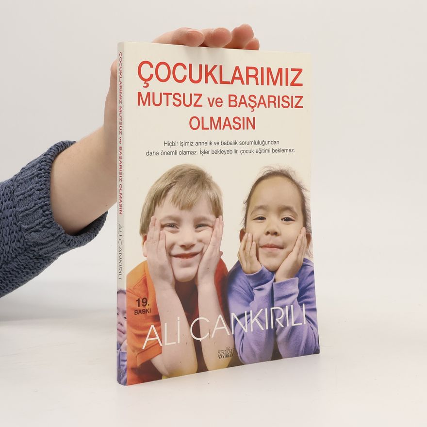 Ali Çankırılı Çocuklarımız Mutsuz ve Başarısız Olmasın