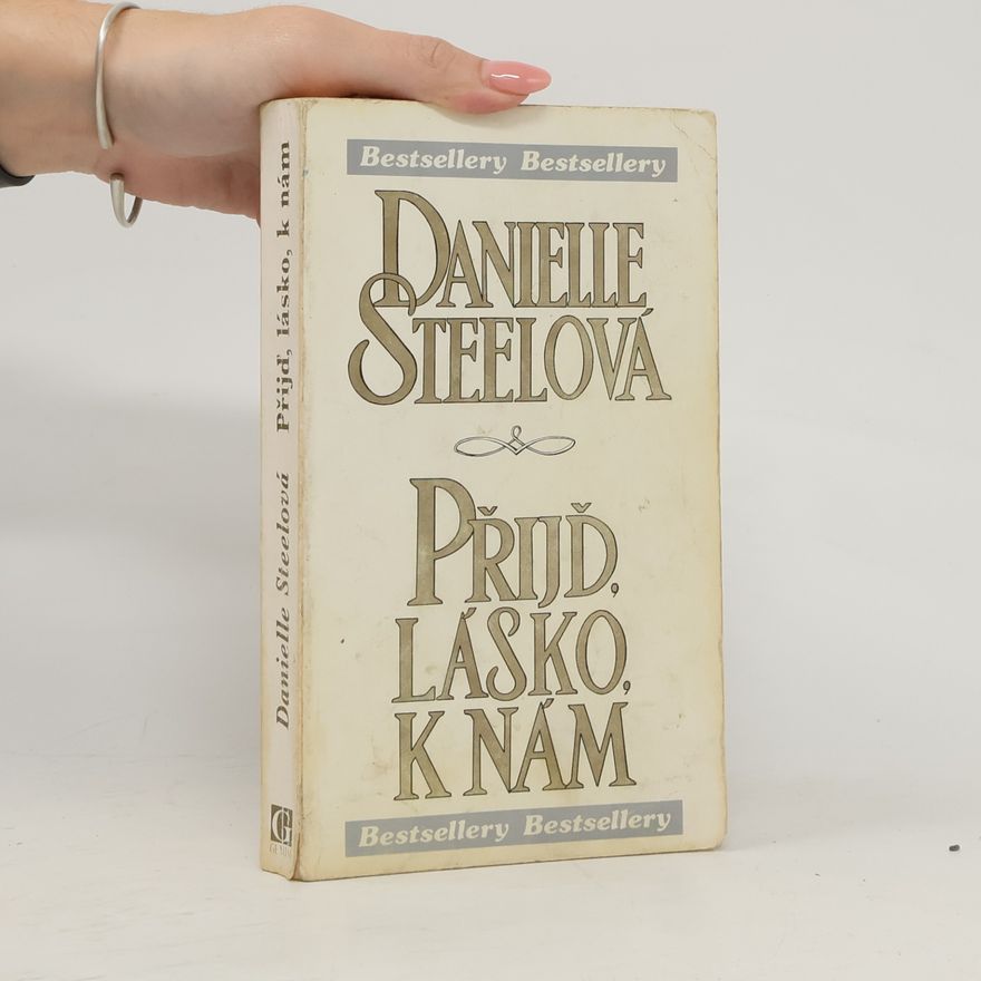 Danielle Steel Přijď, lásko, k nám