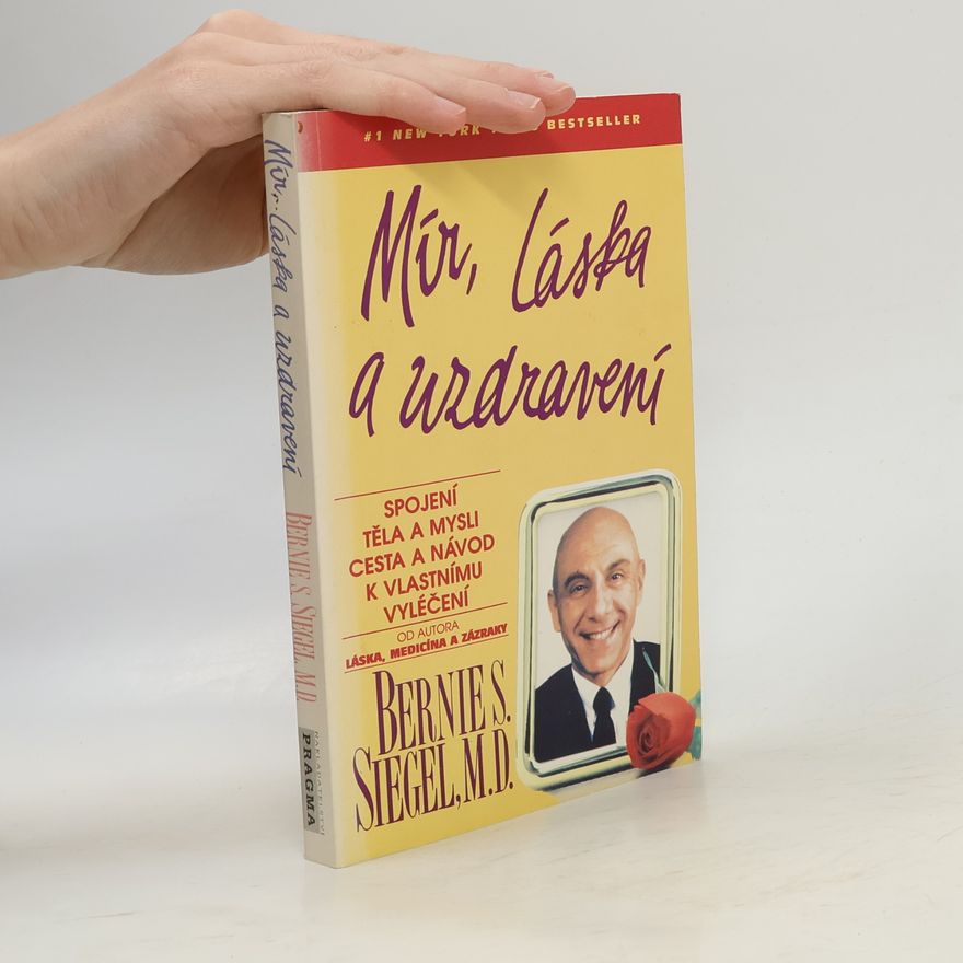 Bernie Siegel Mír, láska a uzdravení
