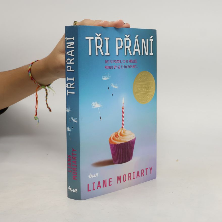 Liane Moriarty Tři přání