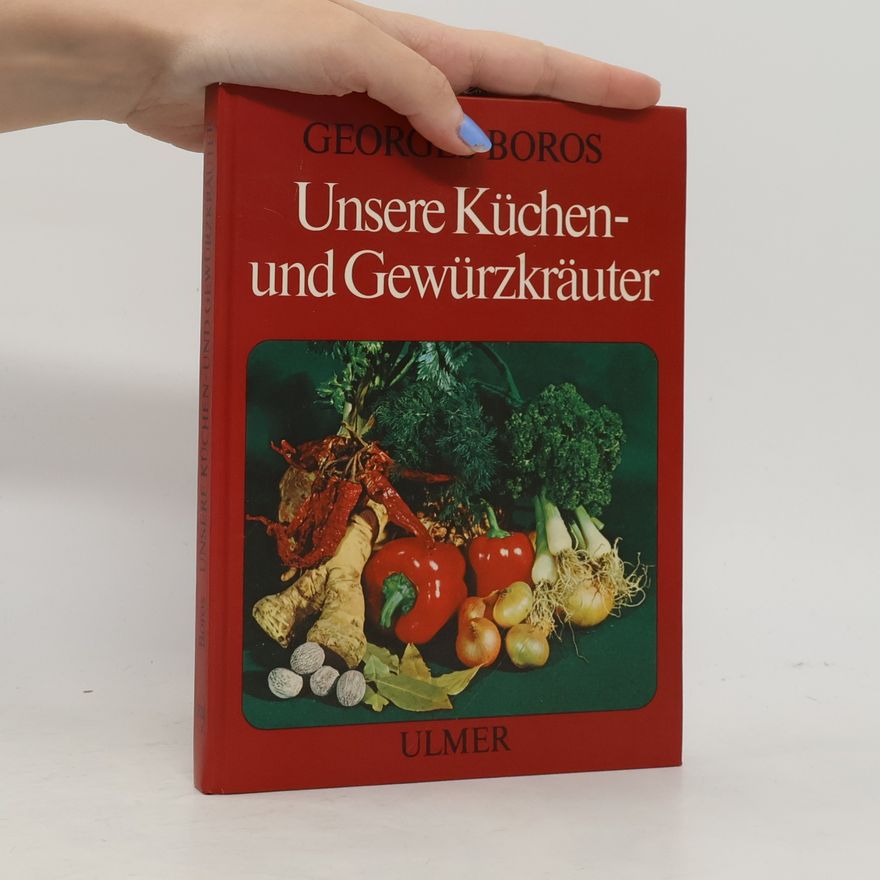 Georg Boros Unsere Küchen- und Gewürzkräuter
