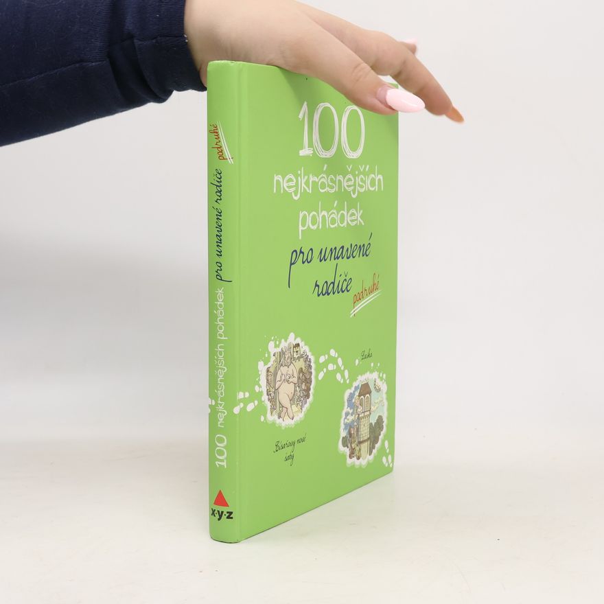 Autorenkollektiv 100 nejkrásnějších pohádek pro unavené rodiče podruhé