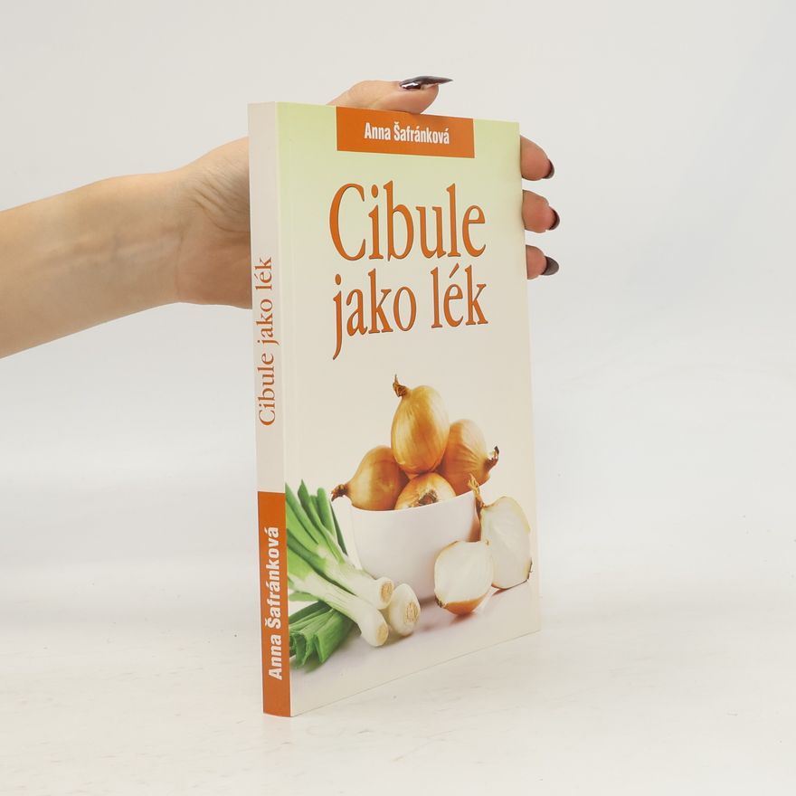 Anna Šafránková Cibule jako lék