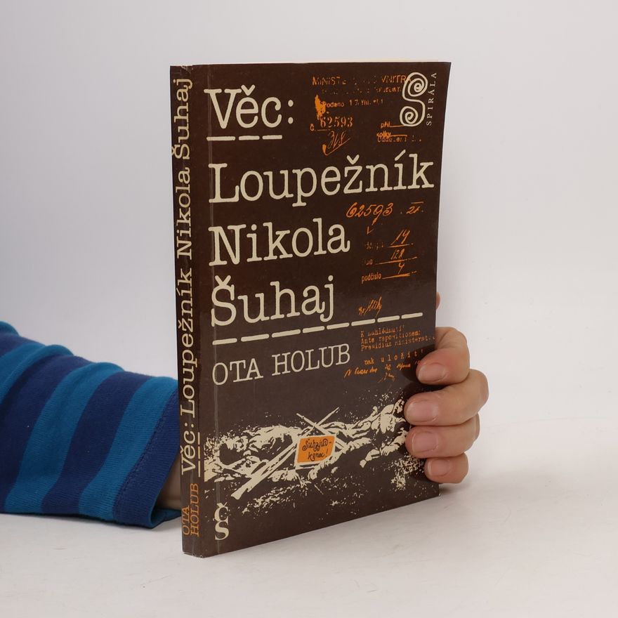 Ota Holub Věc. Loupežník Nikola Šuhaj