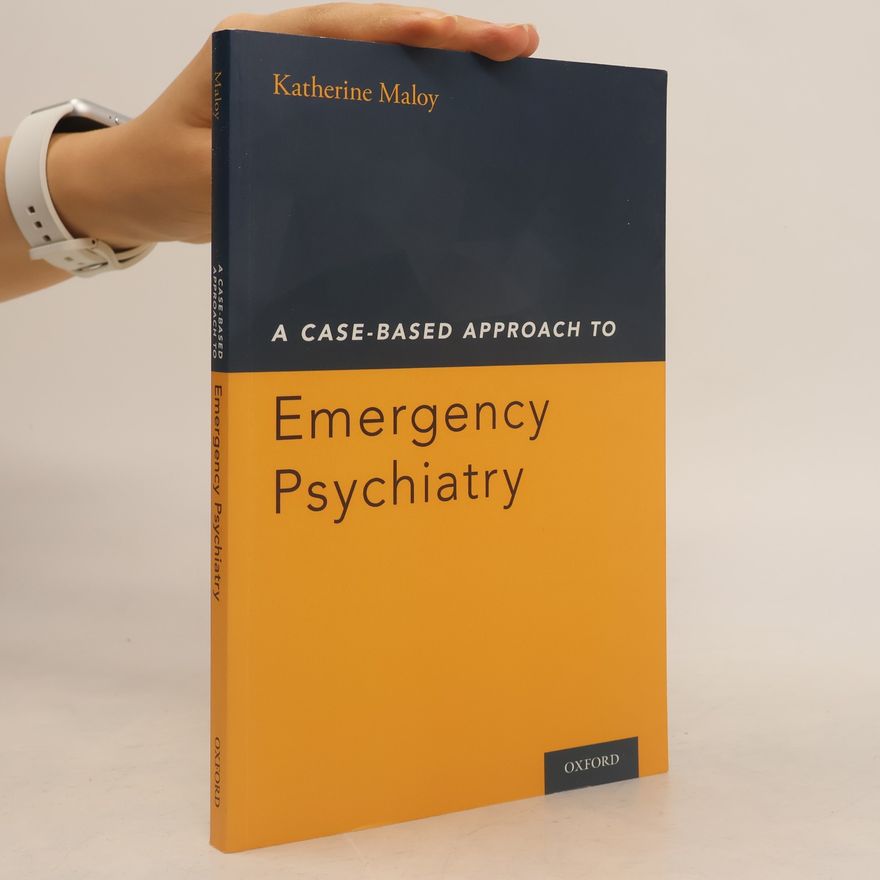 Katherine Maloy A Case-Based Approach to Emergency Psychiatry