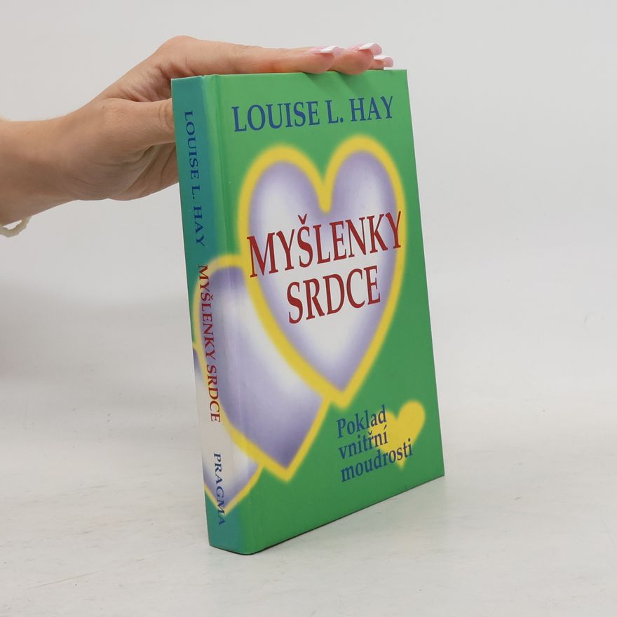 Louise Lynn Hay Myšlenky srdce