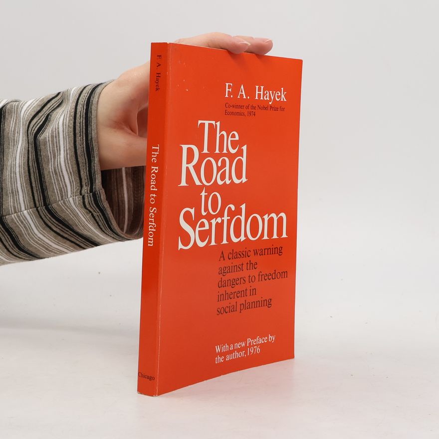 Friedrich August von Hayek The Road to Serfdom