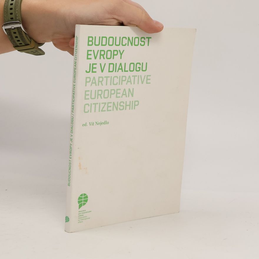 Tomáš Doucha Budoucnost Evropy je v dialogu = Participative European citizenship