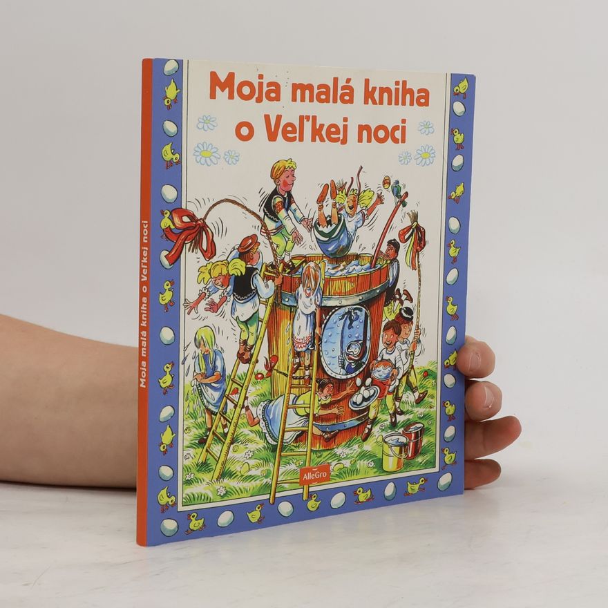 Autorenkollektiv Moja malá kniha o Veľkej noci