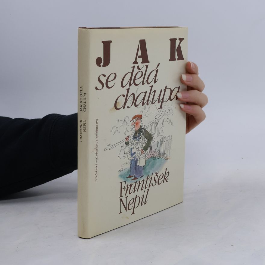 František Nepil Jak se dělá chalupa
