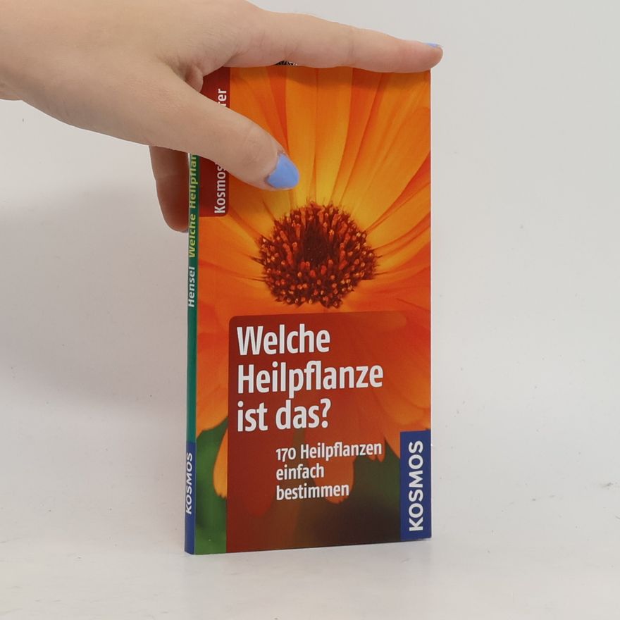Wolfgang Hensel Welche Heilpflanze ist das?