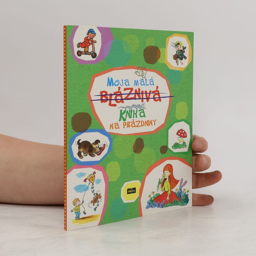 Autorenkollektiv Moja malá bláznivá kniha na prázdniny