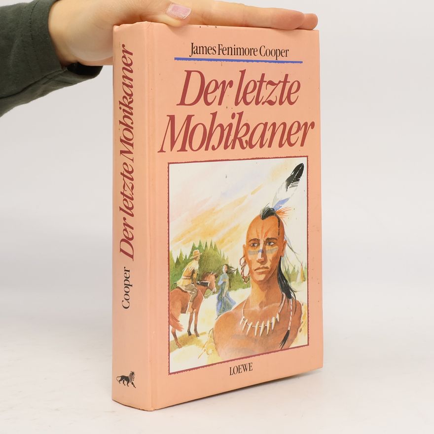 James Fenimore Cooper Der letzte Mohikaner