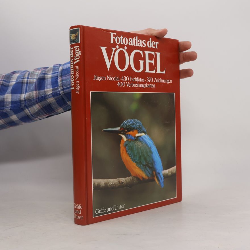 Jürgen Nicolai Fotoatlas der Vögel
