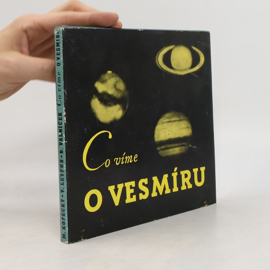 Miloslav Kopecký Co víme o vesmíru