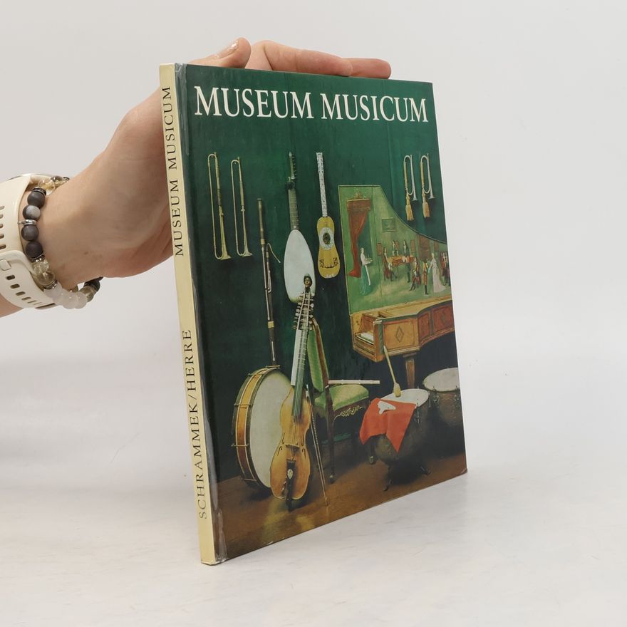 Volkmar Herre Museum musicum. Historische Musikinstrumente