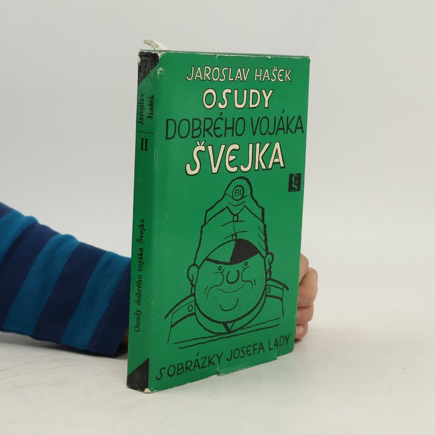 Jaroslav Hašek Osudy dobrého vojáka Švejka II.
