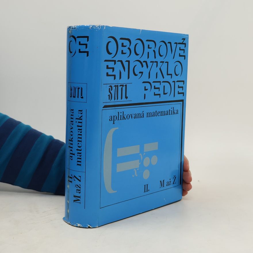 Kolektiv autorů Oborové encyklopedie. Aplikovaná matematika II. M až Ž