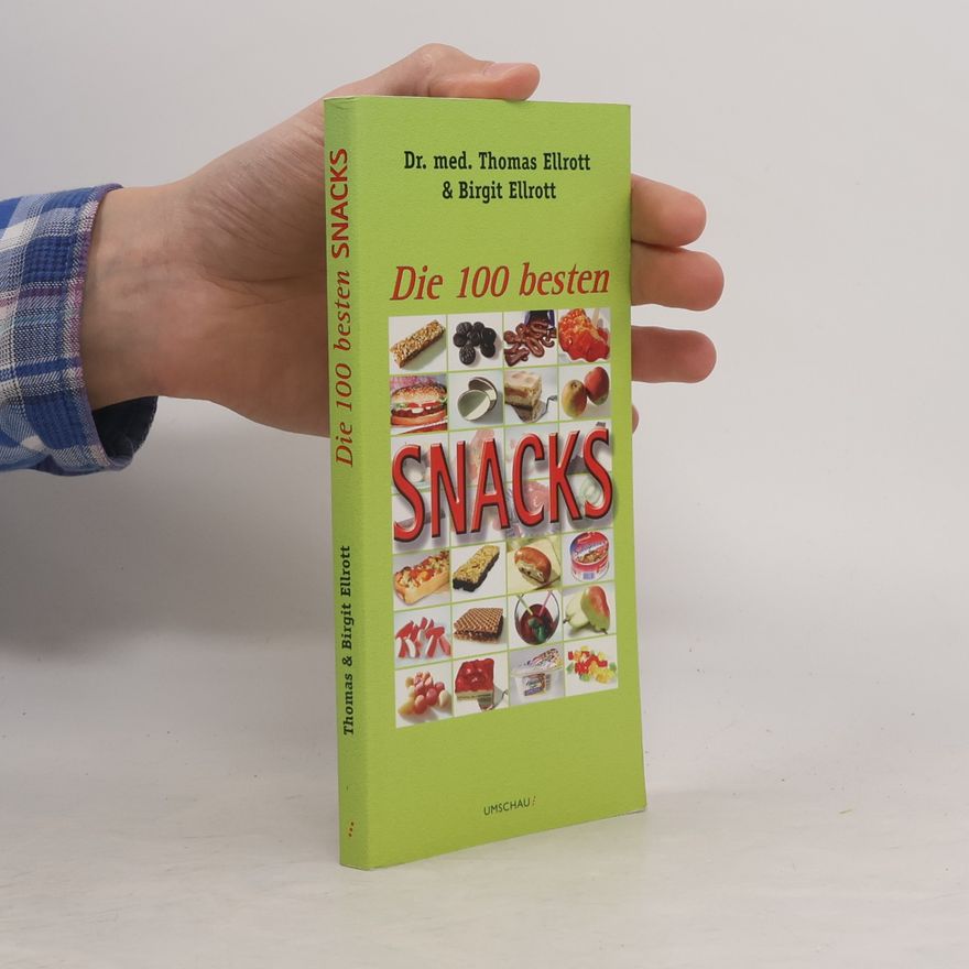Thomas Ellrott Die 100 besten Snacks