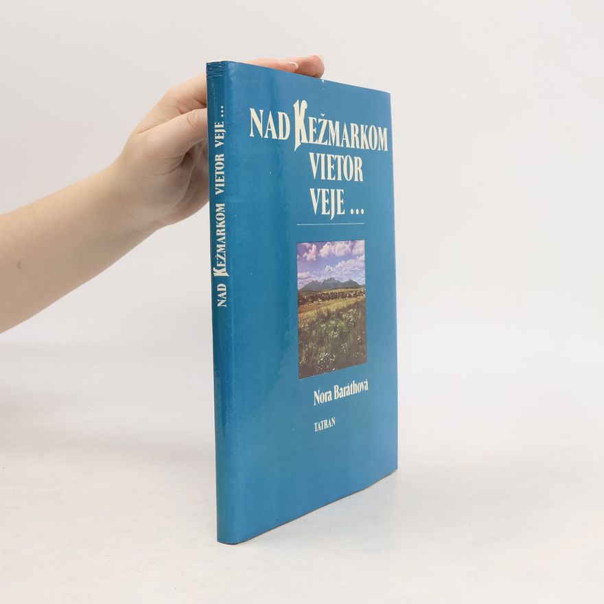 Nora Baráthová Nad Kežmarkom vietor veje...