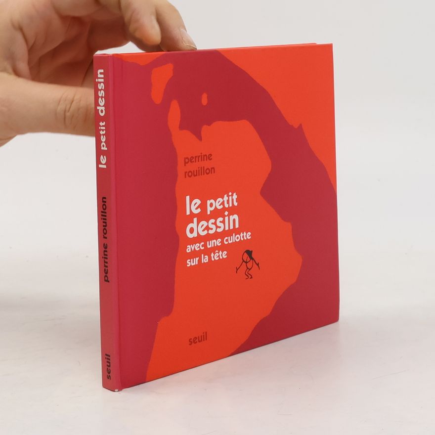 Perrine Rouillon Le petit dessin avec une culotte sur la tête