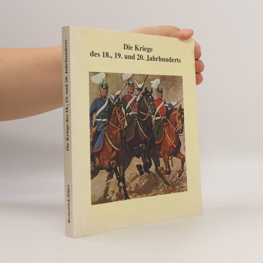 Alfons Dürr Die Kriege des 18., 19. und 20. Jahrhunderts