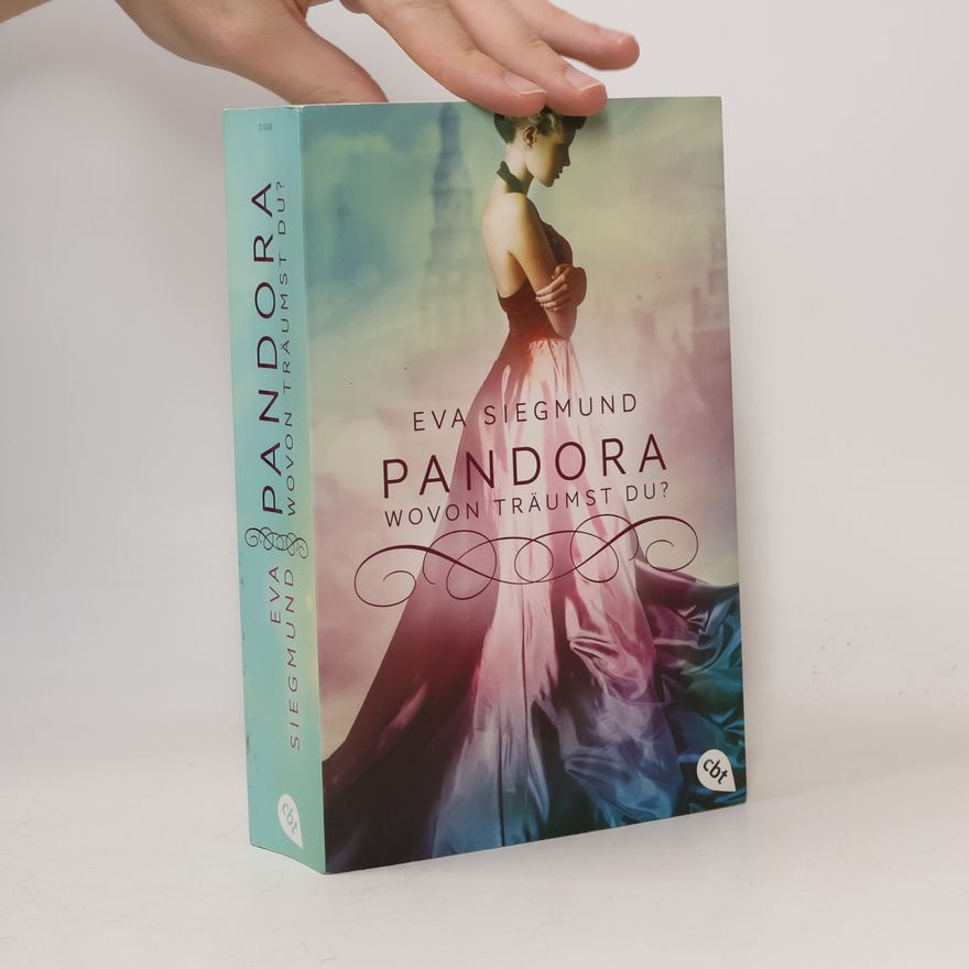 Eva Siegmund Pandora - wovon träumst du?