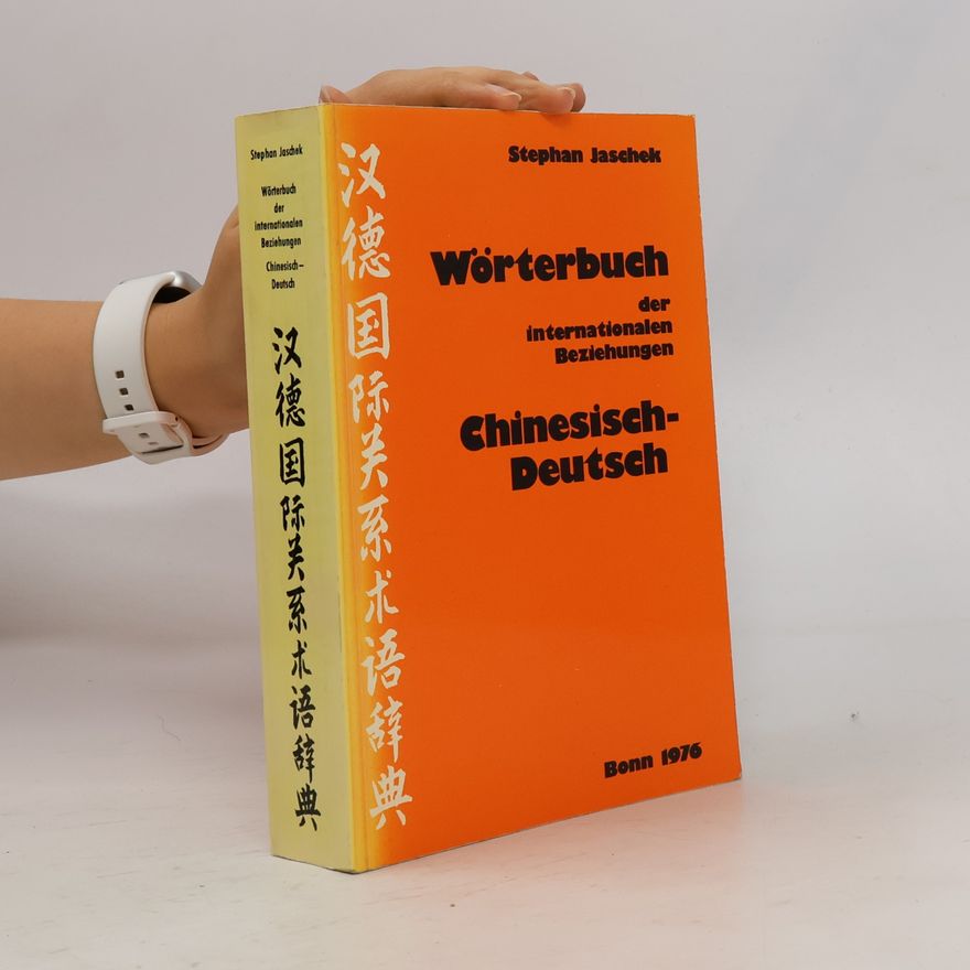 Stephan Jaschek Chinesisch-deutsches Wörterbuch der internationalen Beziehungen