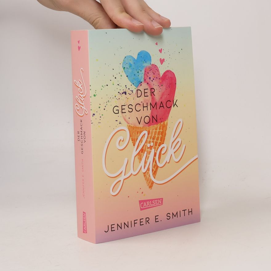 Jennifer E. Smith Der Geschmack von Glück