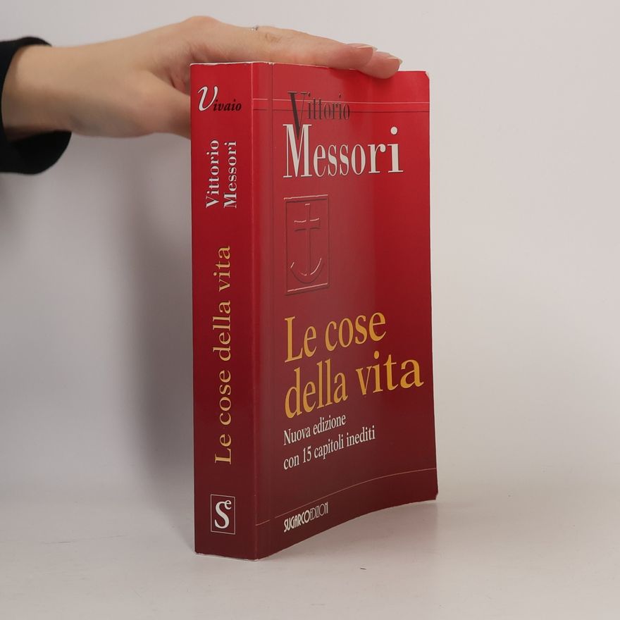 Vittorio Messori Vivaio: Le cose della vita: Nuova edizione con 15 capitoli inediti