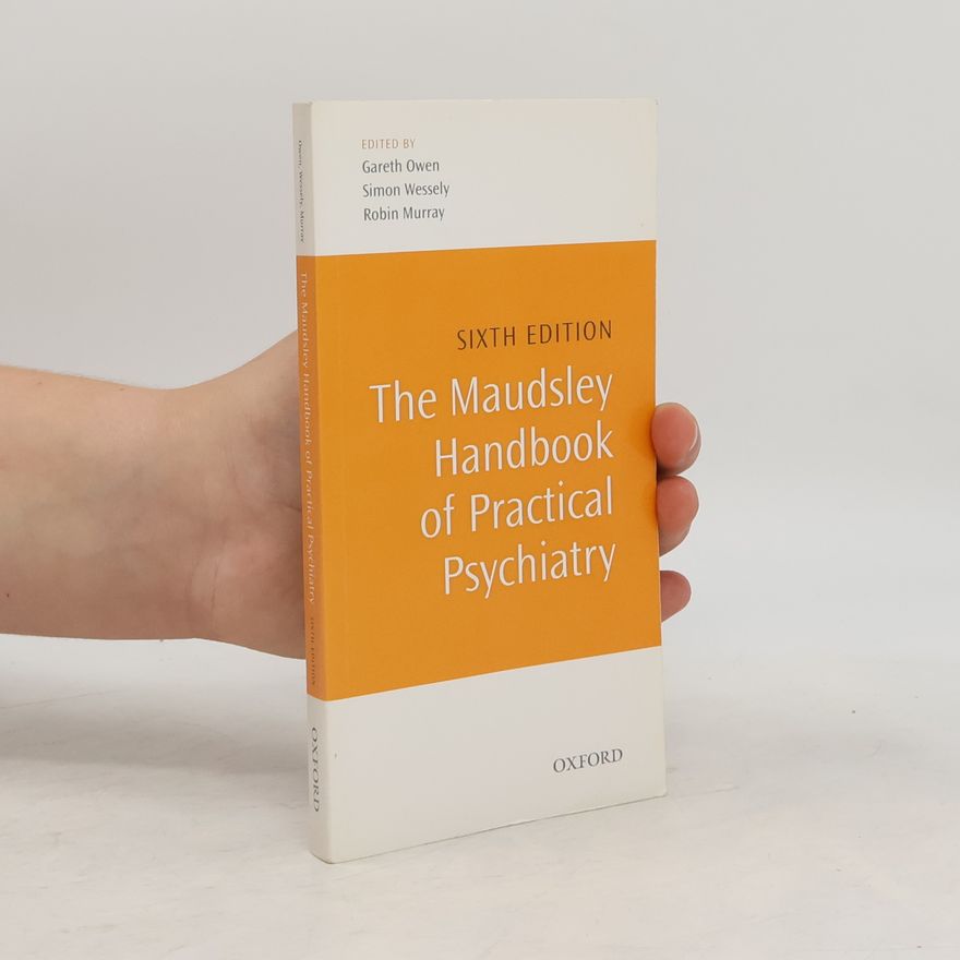 Simon Wessely The Maudsley Handbook of Practical Psychiatry - Sixth Edition