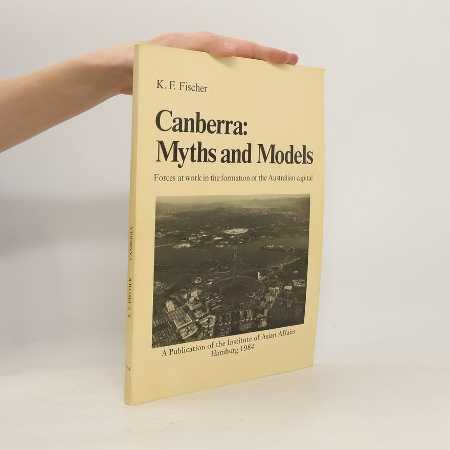 J. K. F. Fischer Canberra: Myths and Models