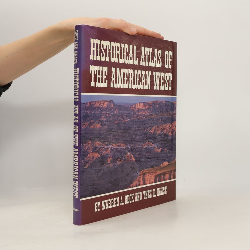 Warren A. Beck Historical Atlas Of The American West