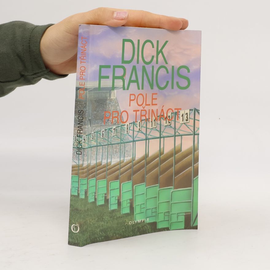 Dick Francis Pole pro třináct