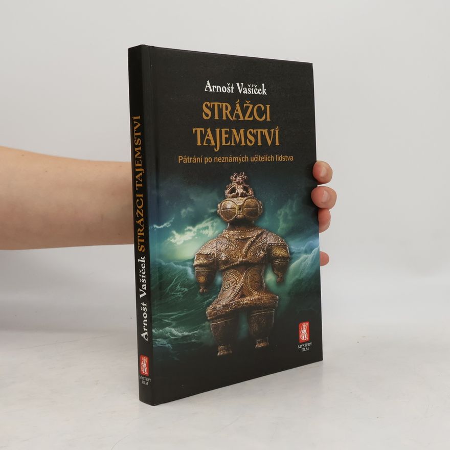 Arnošt Vašíček Strážci tajemství. Pátrání po neznámých učitelích lidstva