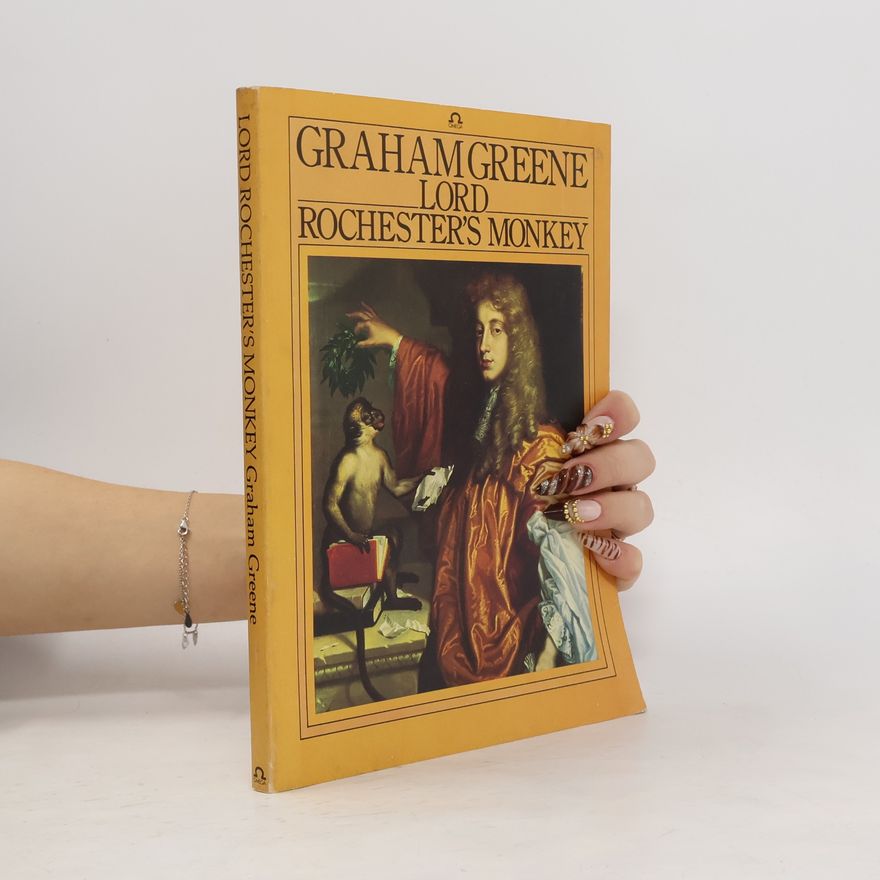 Graham Greene Lord Rochester's Monkey