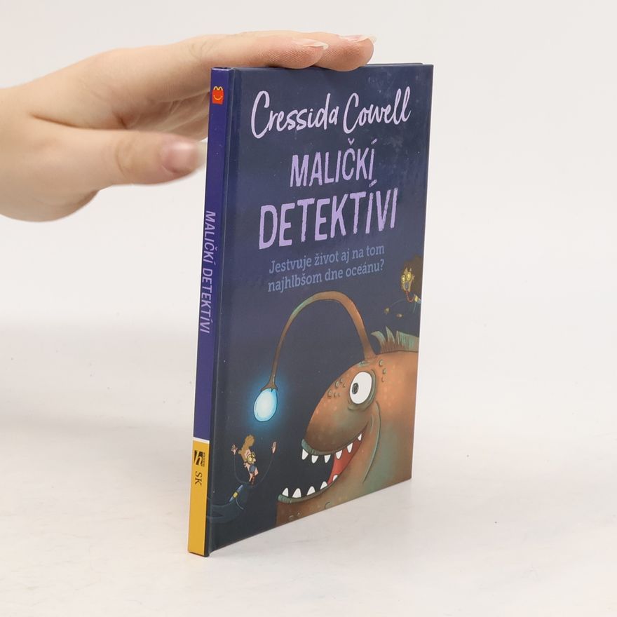 Cressida Cowell Mrňaví detektivové - Existuje život na dně oceánu?