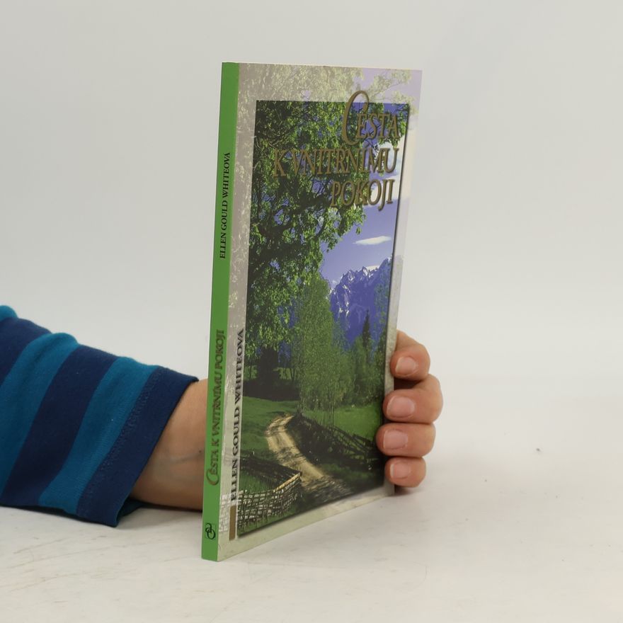 Ellen Gould Harmon White Cesta k vnitřnímu pokoji