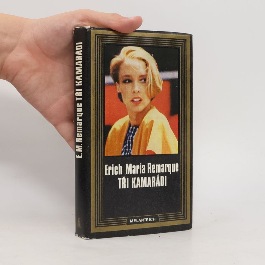 Erich Maria Remarque Tři kamarádi
