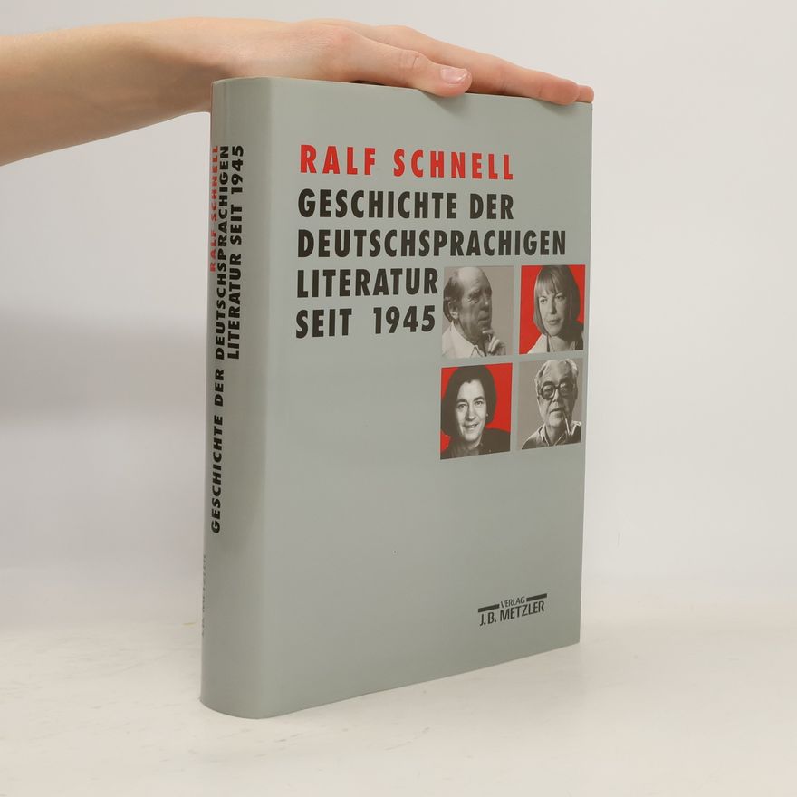 Ralf Schnell Geschichte der deutschsprachigen Literatur seit 1945